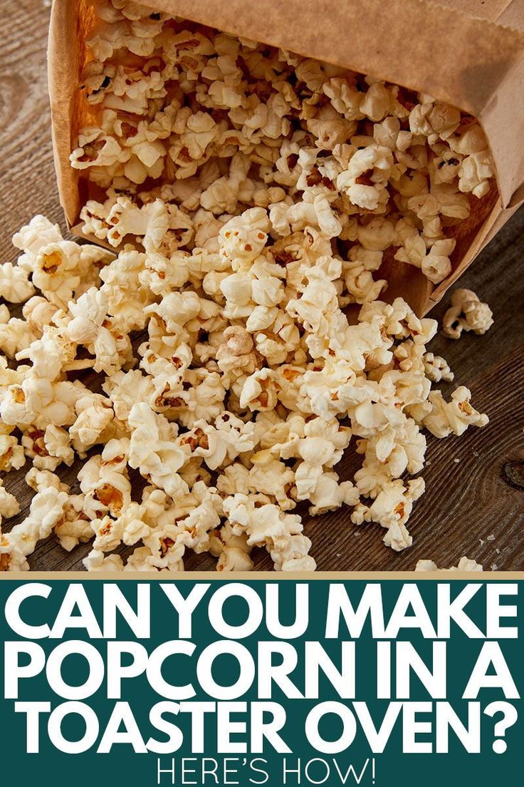 Can You Pop Popcorn in a Toaster Oven