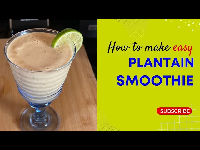 Can You Use Plantains in Smoothies