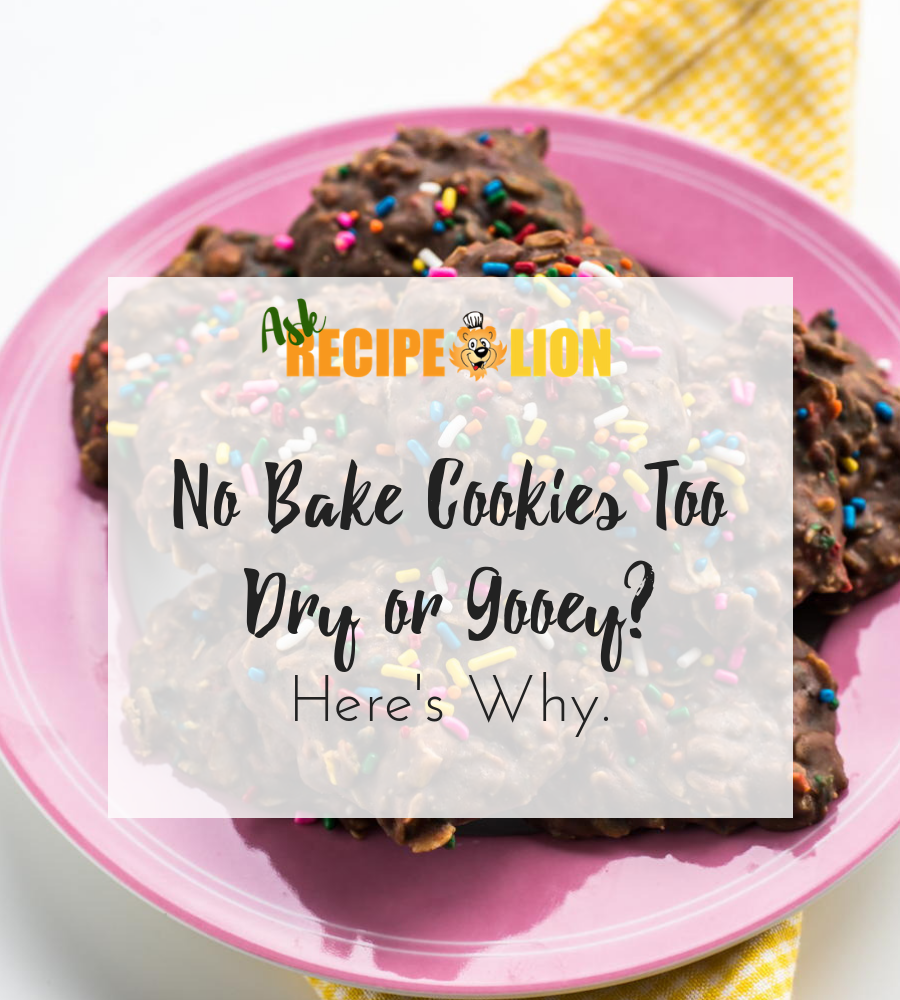 Why are My No Bake Cookies Gooey?